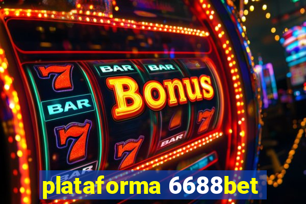 plataforma 6688bet